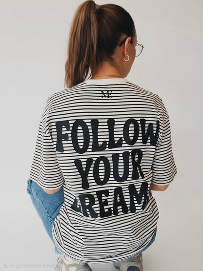 Follow Your Dreams - Oversized Tshirt