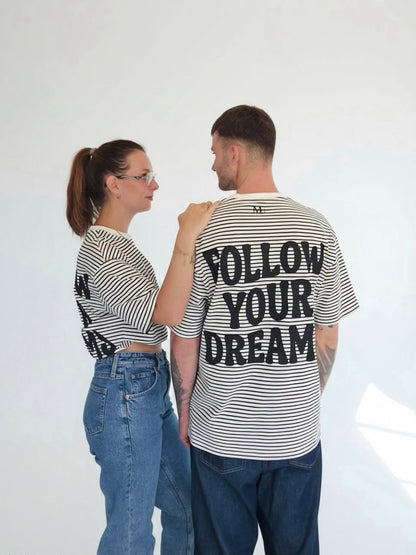 Follow Your Dreams - Oversized Tshirt