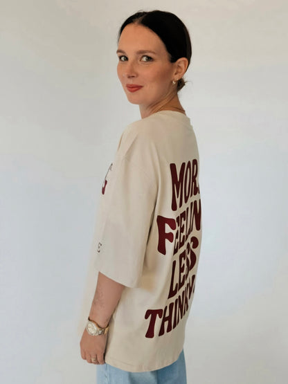 More Feeling, Less Thinking - Oversized Tshirt